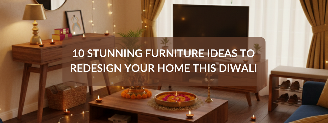 10 Stunning Furniture Ideas to Redesign Your Home This Diwali