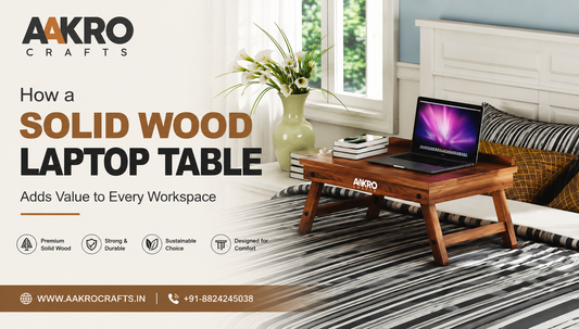 How a Solid Wood Laptop Table Adds Value to Every Workspace